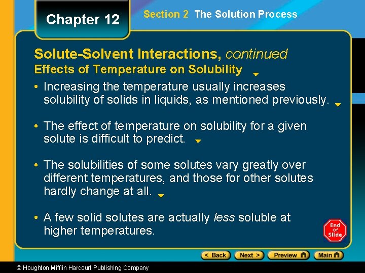 Chapter 12 Section 2 The Solution Process Solute-Solvent Interactions, continued Effects of Temperature on
