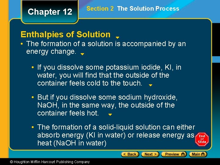 Chapter 12 Section 2 The Solution Process Enthalpies of Solution • The formation of