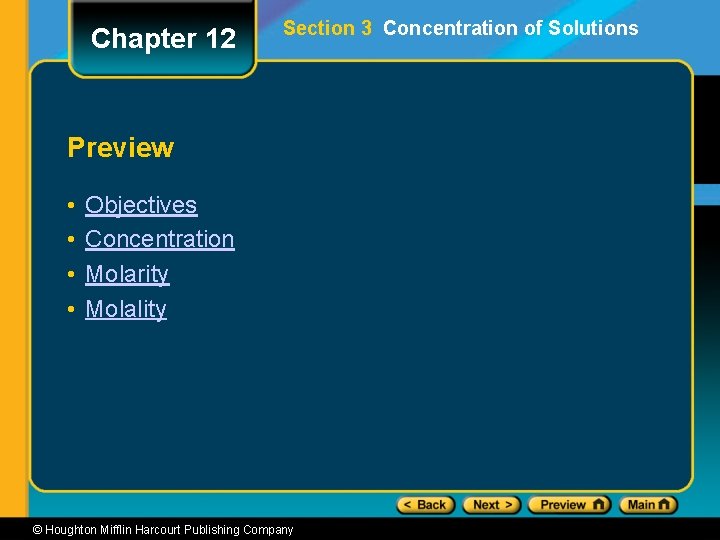 Chapter 12 Section 3 Concentration of Solutions Preview • • Objectives Concentration Molarity Molality