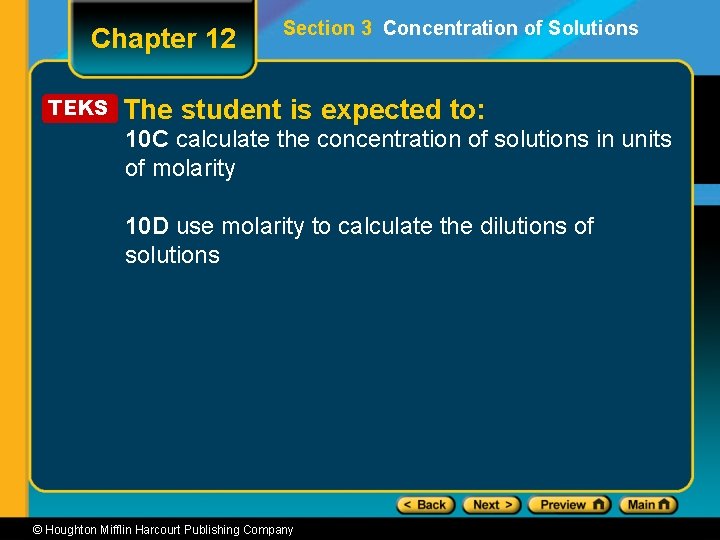 Chapter 12 TEKS Section 3 Concentration of Solutions The student is expected to: 10