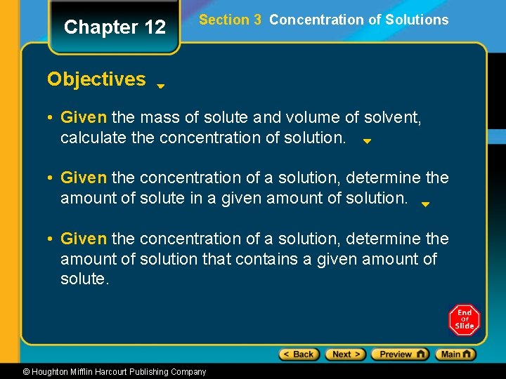 Chapter 12 Section 3 Concentration of Solutions Objectives • Given the mass of solute