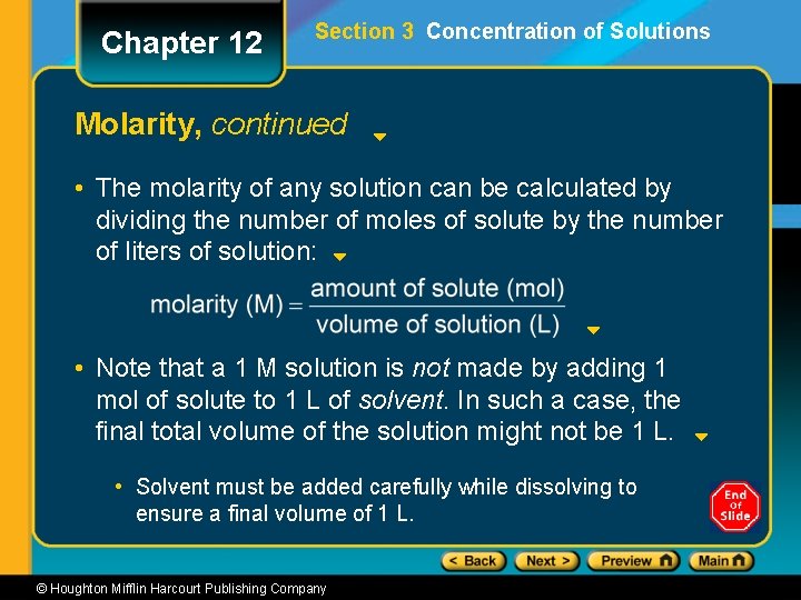 Chapter 12 Section 3 Concentration of Solutions Molarity, continued • The molarity of any
