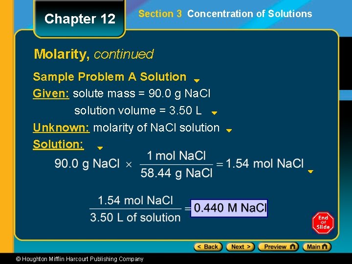 Chapter 12 Section 3 Concentration of Solutions Molarity, continued Sample Problem A Solution Given:
