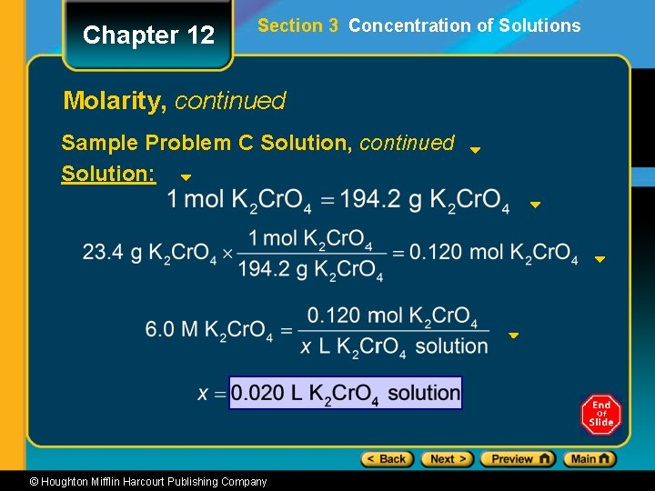 Chapter 12 Section 3 Concentration of Solutions Molarity, continued Sample Problem C Solution, continued
