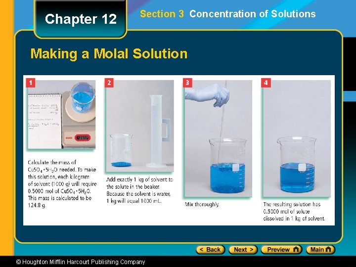 Chapter 12 Section 3 Concentration of Solutions Making a Molal Solution © Houghton Mifflin