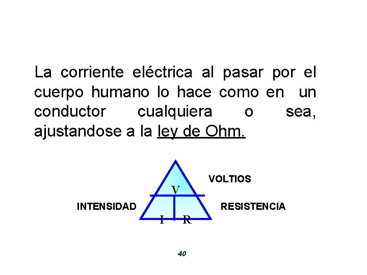 La corriente eléctrica al pasar por el cuerpo humano lo hace como en un