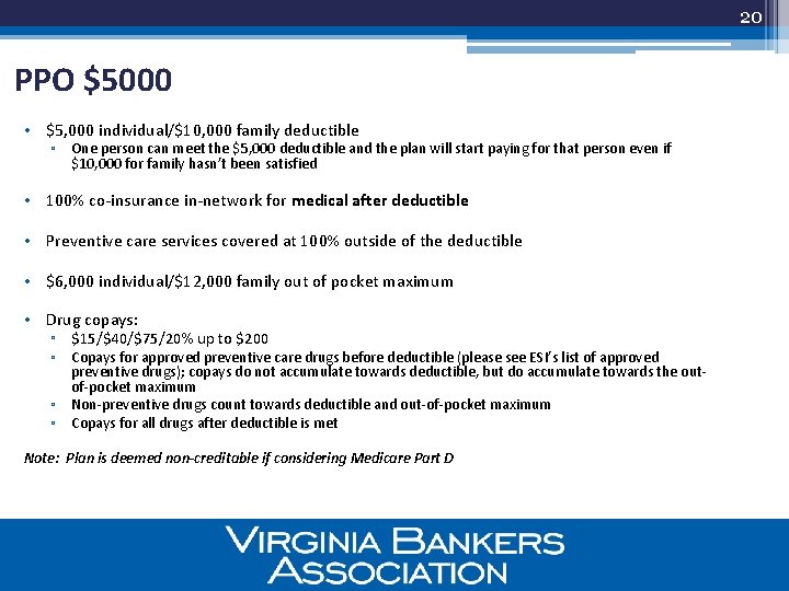 20 PPO $5000 • $5, 000 individual/$10, 000 family deductible ▫ One person can