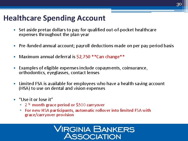 30 Healthcare Spending Account • Set aside pretax dollars to pay for qualified out-of-pocket