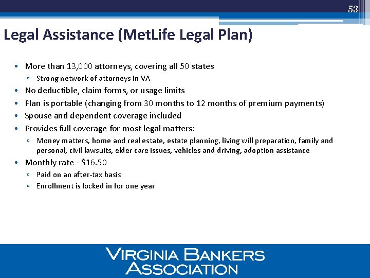 53 Legal Assistance (Met. Life Legal Plan) • More than 13, 000 attorneys, covering