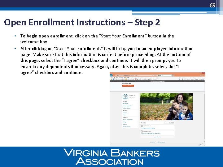 59 Open Enrollment Instructions – Step 2 • To begin open enrollment, click on