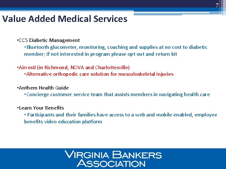 7 Value Added Medical Services • CCS Diabetic Management • Bluetooth glucometer, monitoring, coaching