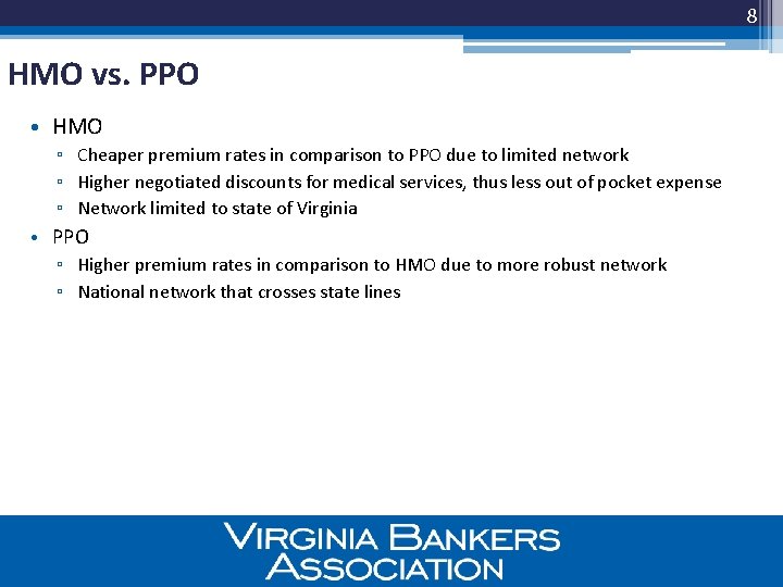8 HMO vs. PPO • HMO ▫ Cheaper premium rates in comparison to PPO