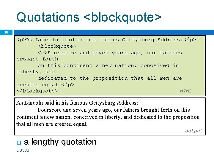Quotations <blockquote> 30 <p>As Lincoln said in his famous Gettysburg Address: </p> <blockquote> <p>Fourscore
