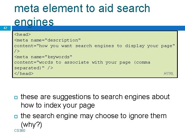 42 meta element to aid search engines <head> <meta name="description" content="how you want search