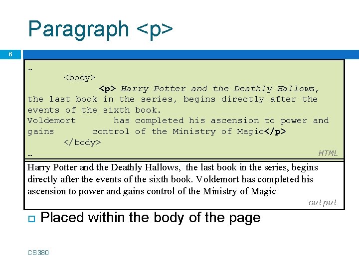 Paragraph <p> 6 … <body> <p> Harry Potter and the Deathly Hallows, the last