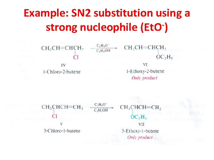 Example: SN 2 substitution using a strong nucleophile (Et. O-) 