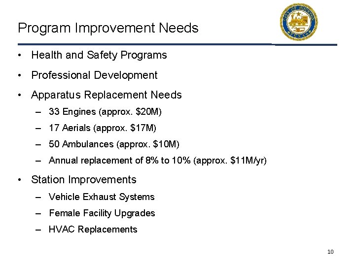 Program Improvement Needs • Health and Safety Programs • Professional Development • Apparatus Replacement