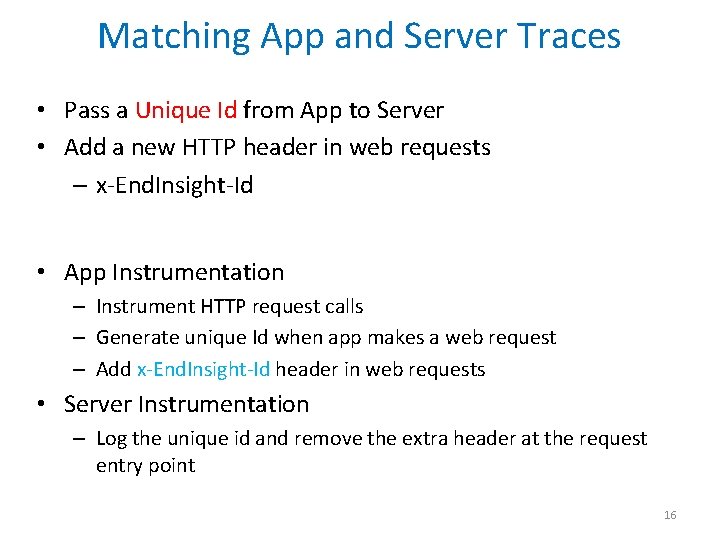 Matching App and Server Traces • Pass a Unique Id from App to Server
