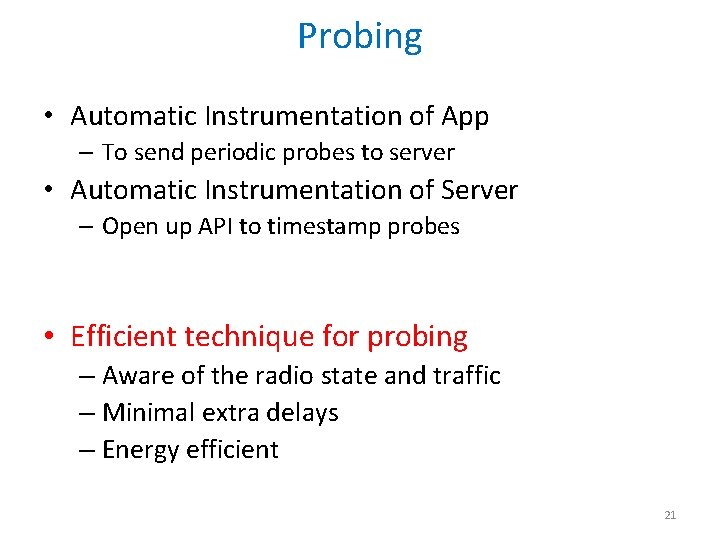 Probing • Automatic Instrumentation of App – To send periodic probes to server •