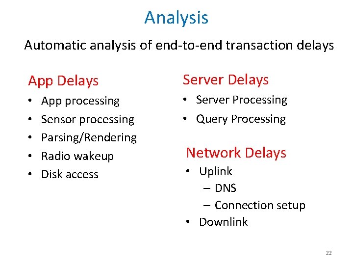 Analysis Automatic analysis of end-to-end transaction delays App Delays • • • App processing