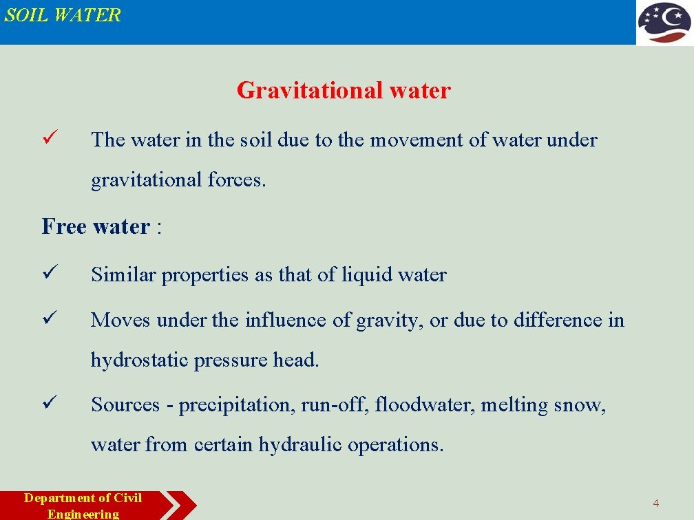 SOIL WATER Gravitational water ü The water in the soil due to the movement