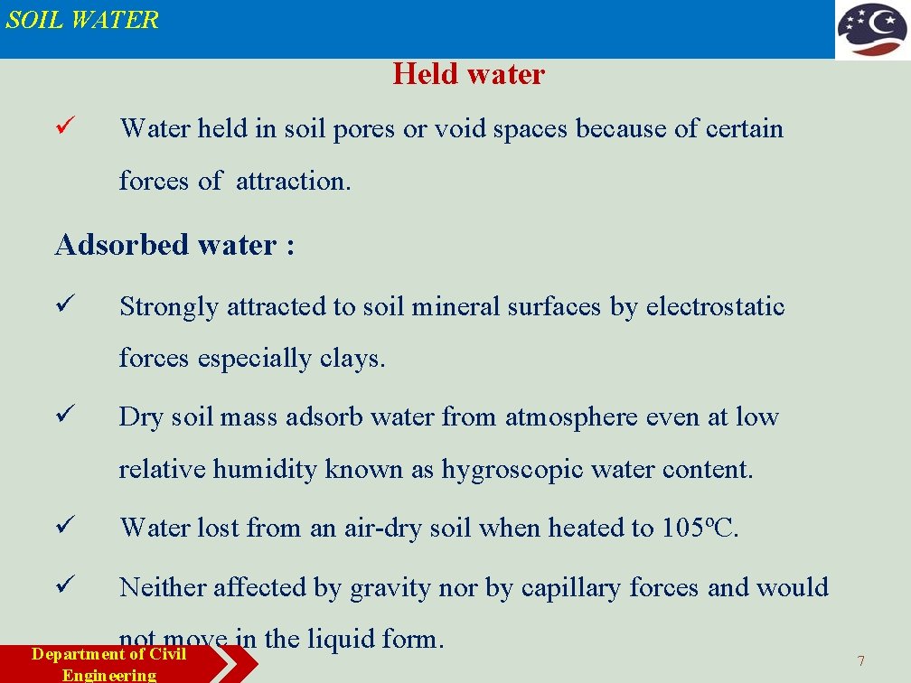 SOIL WATER Held water ü Water held in soil pores or void spaces because