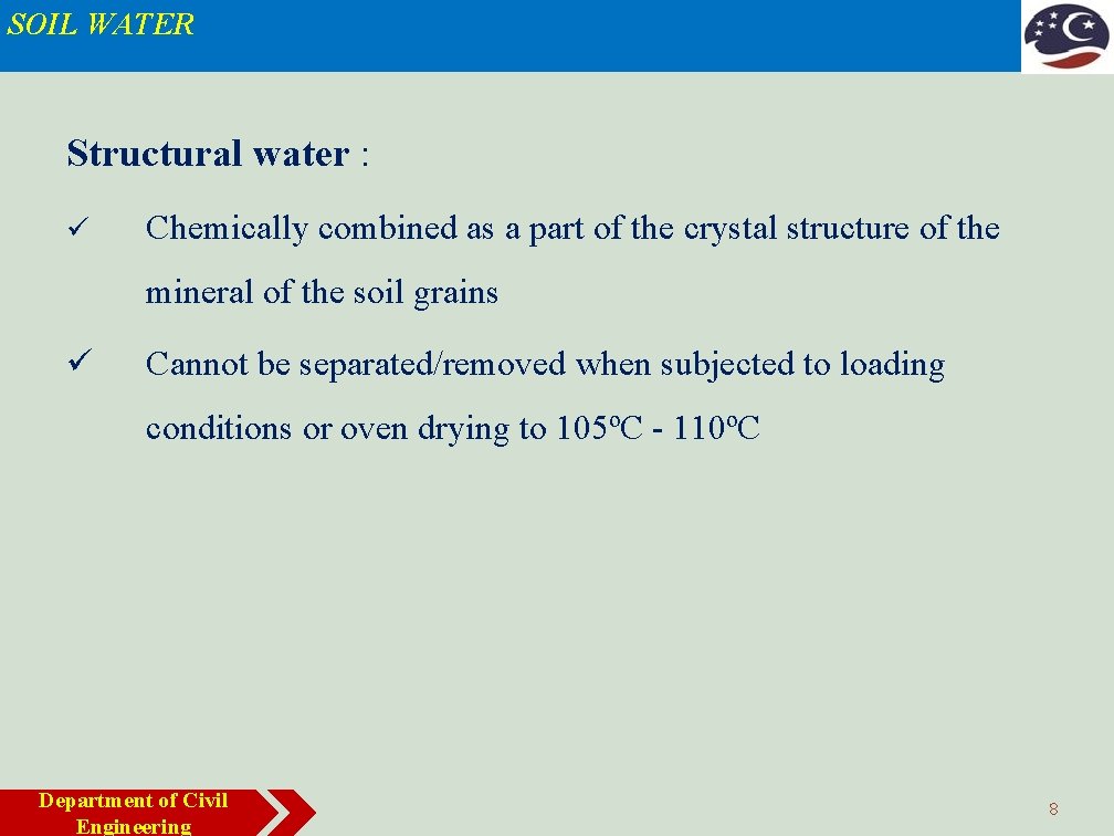 SOIL WATER Structural water : ü Chemically combined as a part of the crystal