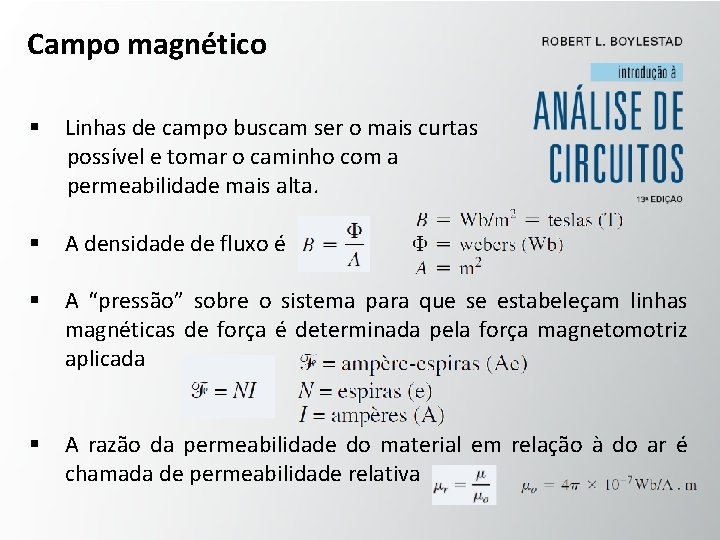 Campo magnético § Linhas de campo buscam ser o mais curtas possível e tomar