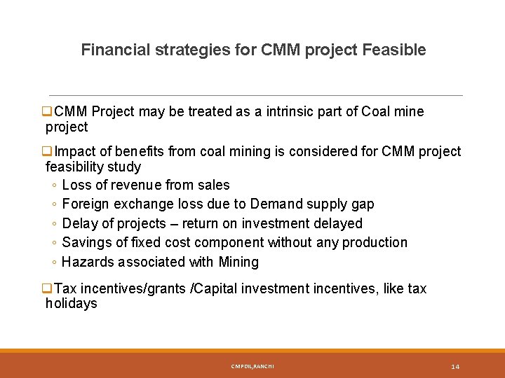 Financial strategies for CMM project Feasible q. CMM Project may be treated as a