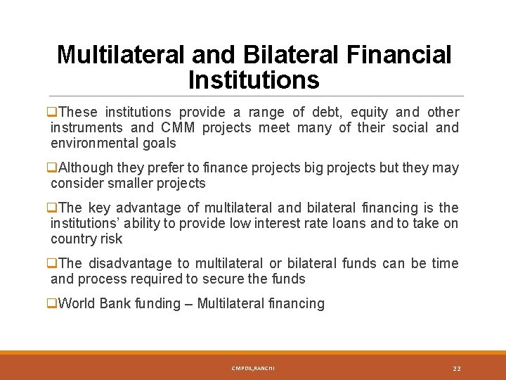 Multilateral and Bilateral Financial Institutions q. These institutions provide a range of debt, equity