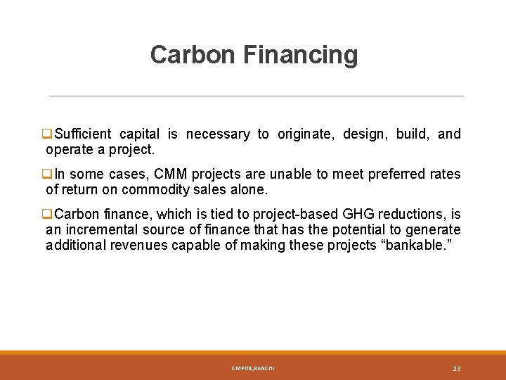 Carbon Financing q. Sufficient capital is necessary to originate, design, build, and operate a
