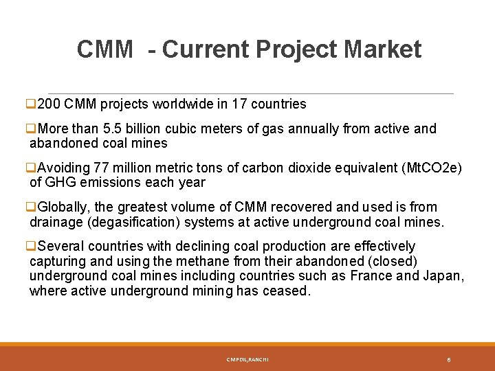 CMM - Current Project Market q 200 CMM projects worldwide in 17 countries q.