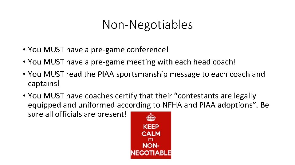Non-Negotiables • You MUST have a pre-game conference! • You MUST have a pre-game