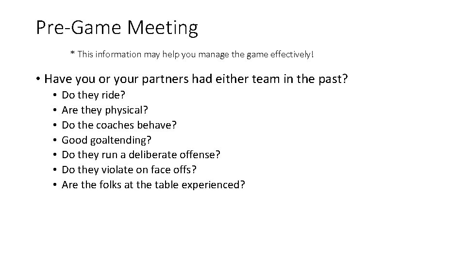 Pre-Game Meeting * This information may help you manage the game effectively! • Have