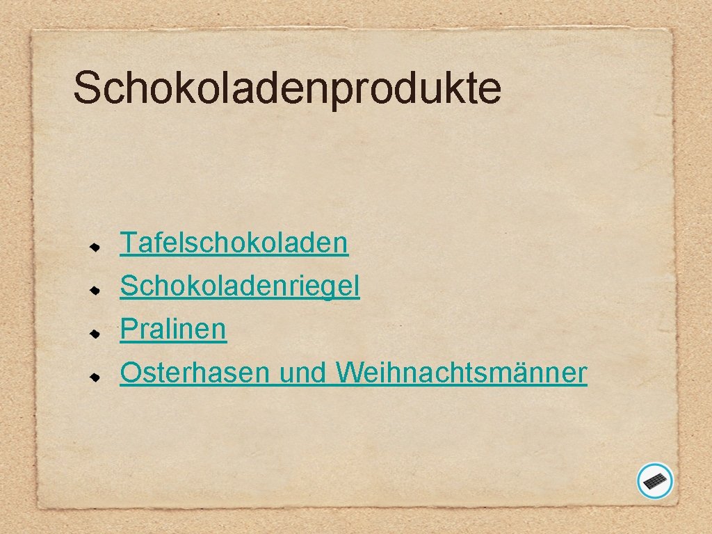 Schokoladenprodukte Tafelschokoladen Schokoladenriegel Pralinen Osterhasen und Weihnachtsmänner 