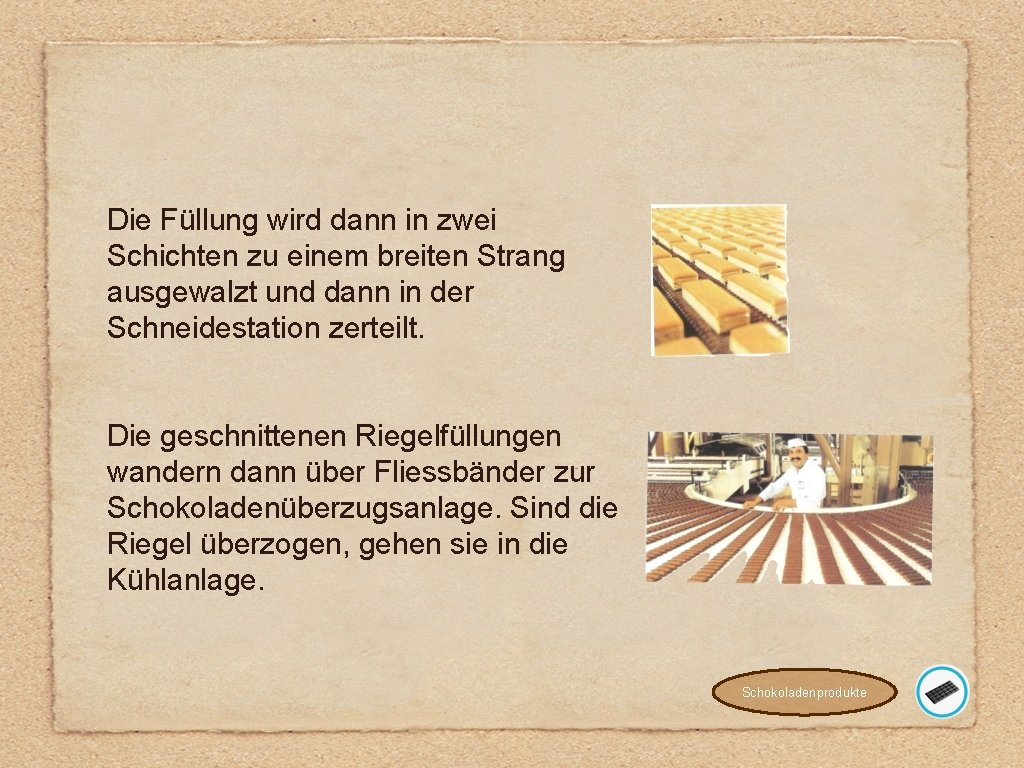 Die Füllung wird dann in zwei Schichten zu einem breiten Strang ausgewalzt und dann