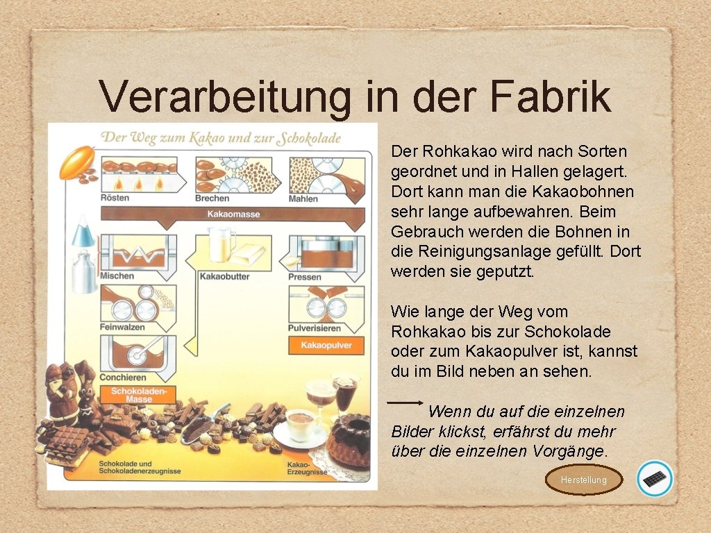 Verarbeitung in der Fabrik Der Rohkakao wird nach Sorten geordnet und in Hallen gelagert.