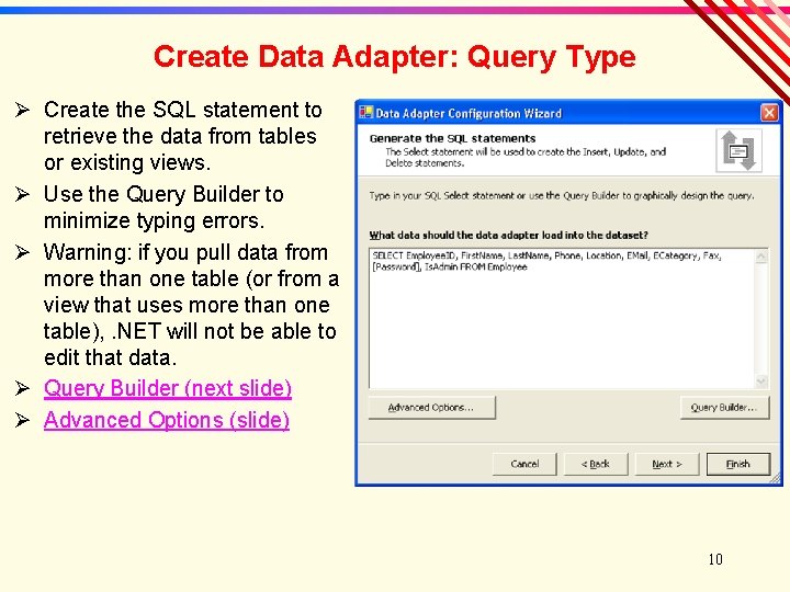 Create Data Adapter: Query Type Ø Create the SQL statement to retrieve the data