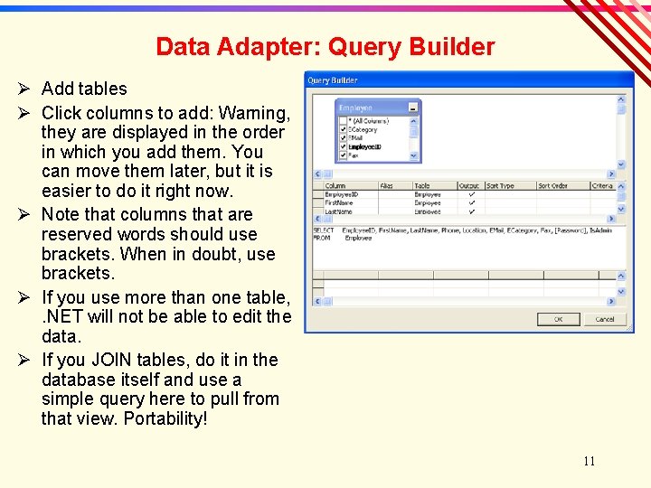 Data Adapter: Query Builder Ø Add tables Ø Click columns to add: Warning, they