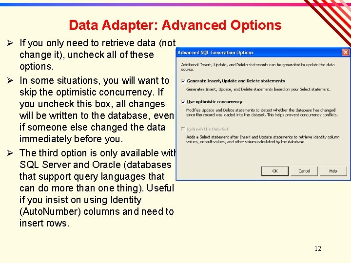 Data Adapter: Advanced Options Ø If you only need to retrieve data (not change