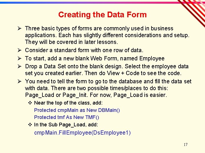 Creating the Data Form Ø Three basic types of forms are commonly used in