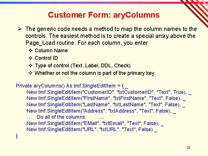 Customer Form: ary. Columns Ø The generic code needs a method to map the
