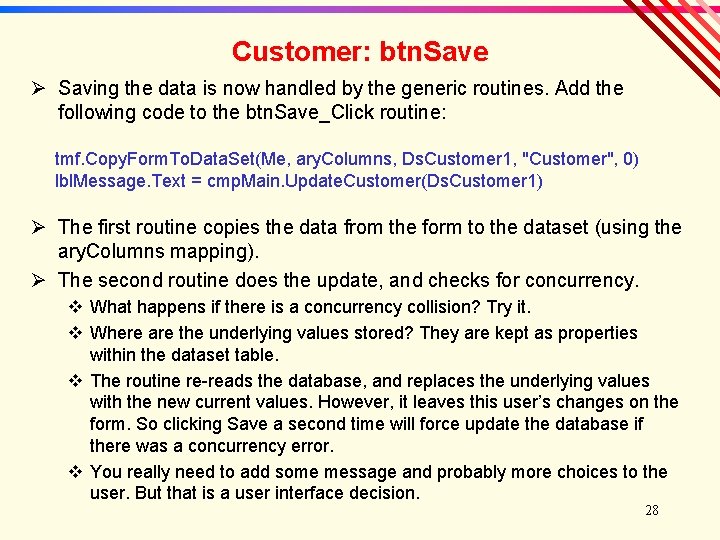 Customer: btn. Save Ø Saving the data is now handled by the generic routines.