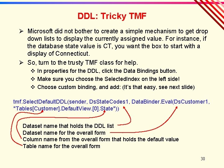 DDL: Tricky TMF Ø Microsoft did not bother to create a simple mechanism to