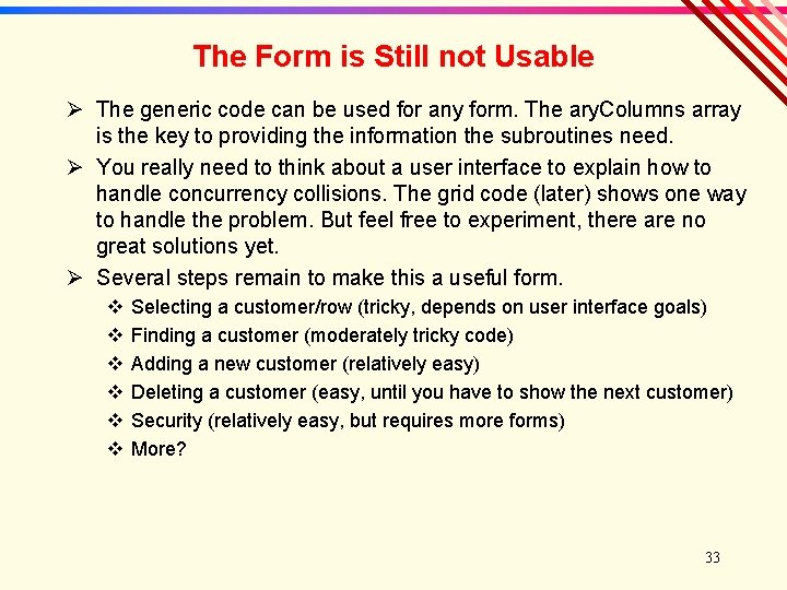 The Form is Still not Usable Ø The generic code can be used for
