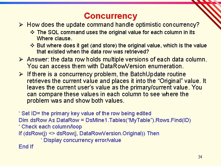 Concurrency Ø How does the update command handle optimistic concurrency? v The SQL command