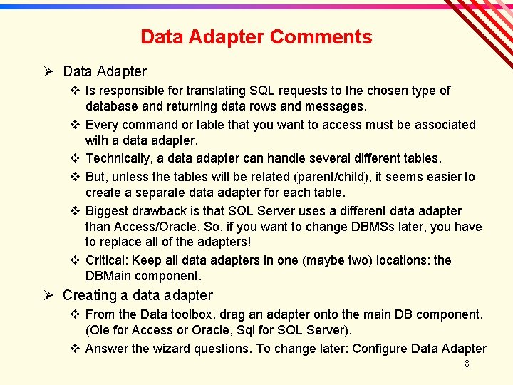 Data Adapter Comments Ø Data Adapter v Is responsible for translating SQL requests to