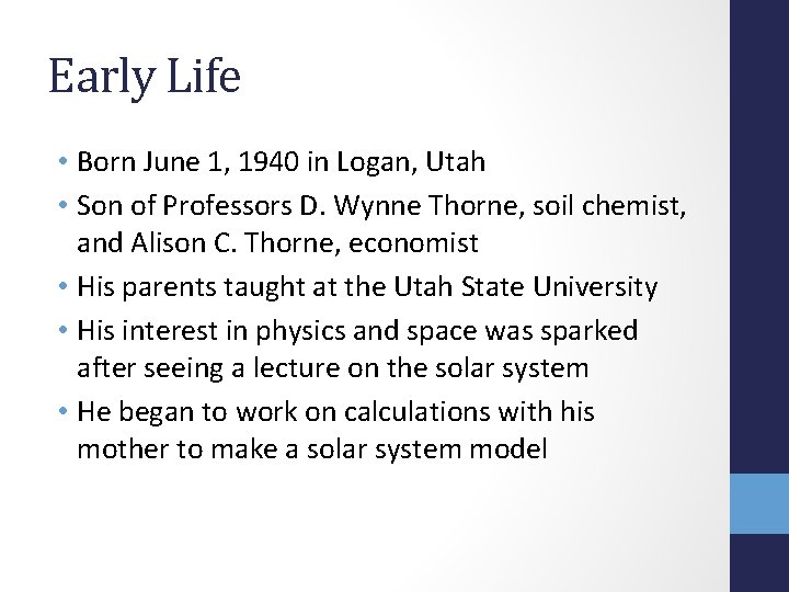 Early Life • Born June 1, 1940 in Logan, Utah • Son of Professors