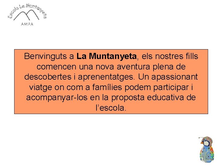 Benvinguts a La Muntanyeta, els nostres fills comencen una nova aventura plena de descobertes