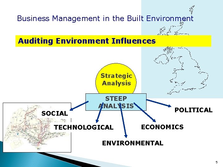 Business Management in the Built Environment Auditing Environment Influences Strategic Analysis STEEP ANALYSIS POLITICAL